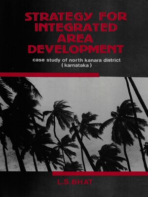 cover image of Strategy For Integrated Area Development Case Study of North Kanara District (Karnataka)